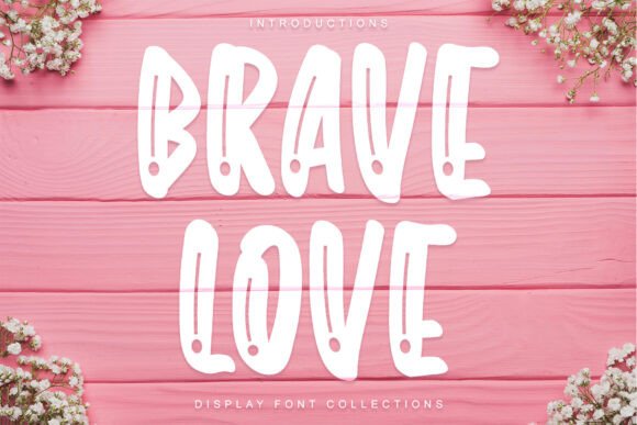 Boost Your Brand with Brave Love: A Fun, Quirky Display Font