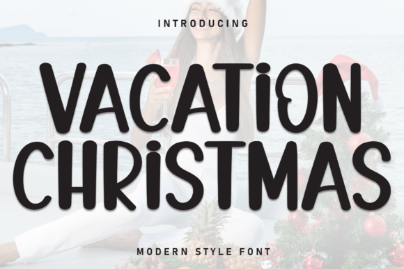 Boost Your Holiday Campaigns with Vacation Christmas Font